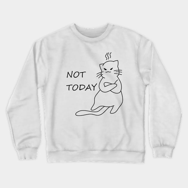 Not Today Feline Crewneck Sweatshirt by Vapison